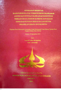 Image of Ringkasan disertasi kajian hukum atas yurisprudensi Mahkamah Agung dan Mahkamah Konstitusi terkait upaya hukum banding dan kasasi terhadap putusan bebas dalam sistem peradilan pidana di Indonesia