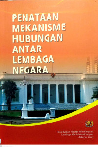 Image of Penataan Mekanisme Hubungan Antar Lembaga Negara