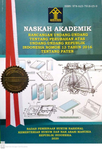 Image of Naskah akademik Rancangan Undang-Undang tentang Perubahan Atas Undang-Undang Republik Indonesia Nomor 13 Tahun 2016 tentang Paten