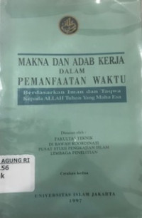 Image of Makna dan adab kerja dalam pemanfaatan waktu berdasarkan Iman dan Taqwa kepada Allah Tuhan YAng Maha Esa