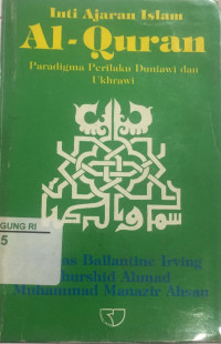 Image of inti ajaran islam AL-QURANparadigma perilaku duniawi dan ukhrawi