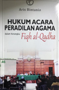 Image of Hukum Acara Peradilan Agama dalam Kerangka Fiqh al-Qadha