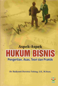 Image of Aspek - aspek hukum bisnis pengertian, asas, teori dan praktik