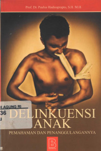 Image of Delikuensi anak, pemahaman dan penangulanganya