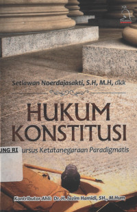 Image of Hukum Konstitusi : Diskursus ketatanegaraan Paradigmatis