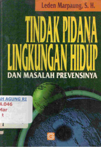 Image of Tindak Pidana Lingkungan Hidup dan Masalah Prevensinya