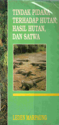 Image of Tindak Pidana Terhadap Hutan, Hasil Hutan, dan Satwa