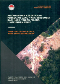 Image of Ancaman dan Kerentanan Pencucian Uang yang Bersumber dari Hasil Tindak Pidana Lingkungan Hidup