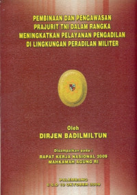 Image of Pembinaan dan pengawasan prajurit TNI dalam rangka meningkatkan pelayanan pengadilan di lingkungan peradilan militer