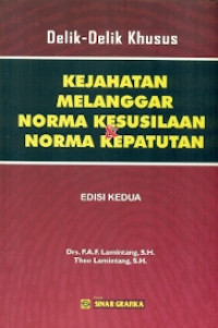 Image of Delik-Delik Khusus: Kejahatan Melanggar Norma Kesusilaan & Norma Kepatutan