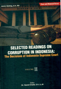 Image of Selected Readings On Corrption In Indonesia : The Decisions Of Indonesia Supreme Court : Volume II