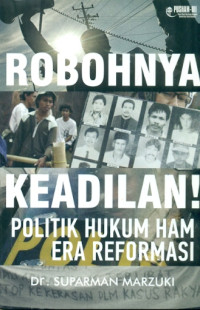 Image of Robohnya Keadilan! Politik Hukum HAM Era Reformasi