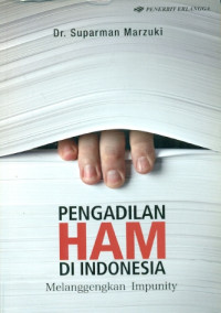 Image of Pengadilan HAM Di Indonesia: Melanggengkan Impunity