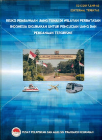 Image of Resiko Pembawa Uang Tunai di Wilayah Perbatasan Indonesia digunakan untuk Pencucian Uang dan Pendataan Teroris
