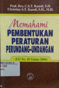 Image of Memahami Pembentukan Peraturan Perundang-undangan (Undang-Undang No. 10 Tahun 2004)
