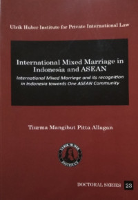Image of International mixed marriage in Indonesia and ASEAN: international mixed marriage and its recognition in Indonesia towards one ASEAN community